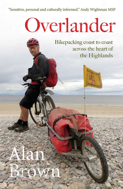 Book cover of Overlander: Bikepacking coast to coast across the heart of the Highlands