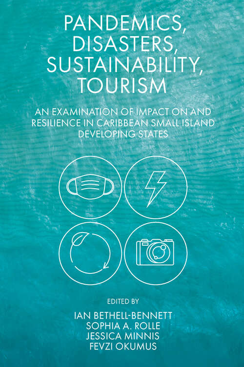 Book cover of Pandemics, Disasters, Sustainability, Tourism: An Examination of Impact on and Resilience in Caribbean Small Island Developing States
