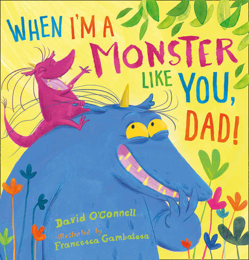 Book cover of When I’m a Monster Like You, Dad (ePub edition)