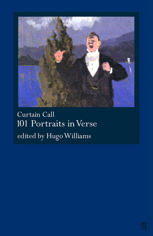 Book cover of Curtain Call: 101 Portraits in Verse (Main)