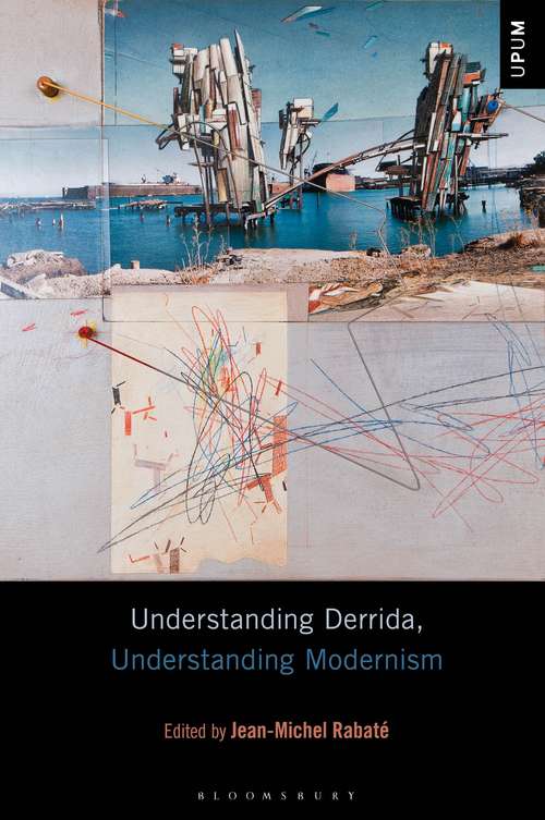 Book cover of Understanding Derrida, Understanding Modernism (Understanding Philosophy, Understanding Modernism)