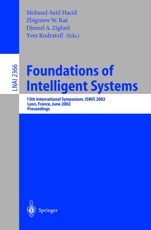 Book cover of Foundations of Intelligent Systems: 13th International Symposium, ISMIS 2002, Lyon, France, June 27-29, 2002. Proceedings (2002) (Lecture Notes in Computer Science #2366)