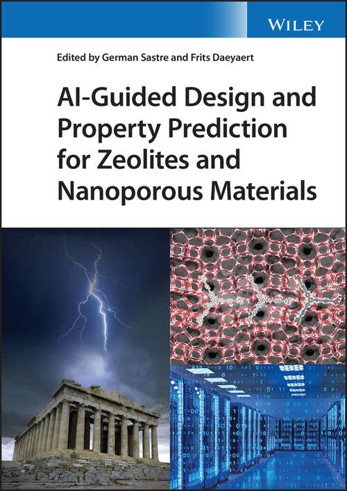 Book cover of AI-Guided Design and Property Prediction for Zeolites and Nanoporous Materials