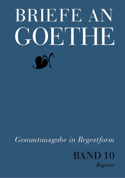 Book cover of Briefe an Goethe: Band 10: 1823–1824 (10/1 Regesten + 10/2 Register) (1. Aufl. 2023)