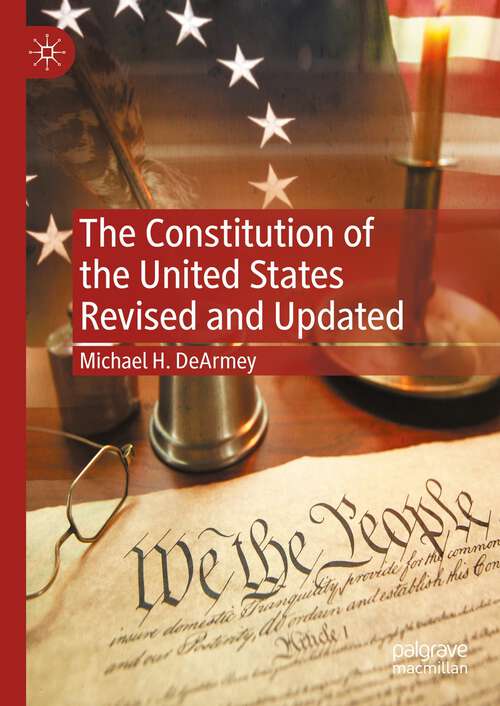 Book cover of The Constitution of the United States Revised and Updated (1st ed. 2023)