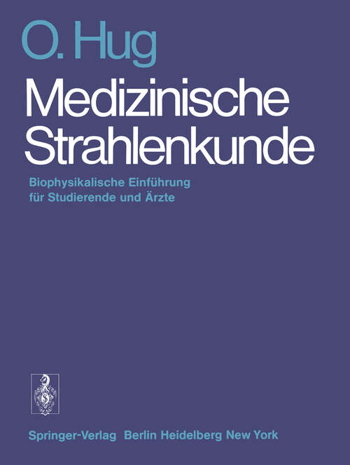 Book cover of Medizinische Strahlenkunde: Biophysikalische Einführung für Studierende und Ärzte (1974)