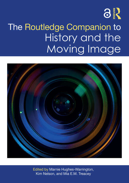Book cover of The Routledge Companion to History and the Moving Image (Routledge Companions)