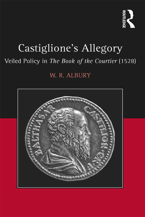 Book cover of Castiglione's Allegory: Veiled Policy in The Book of the Courtier (1528)