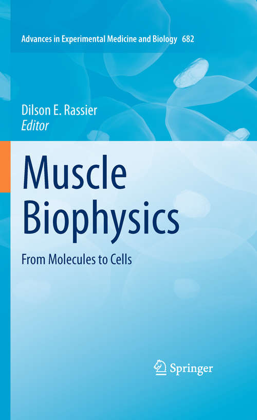 Book cover of Muscle Biophysics: From Molecules to Cells (2010) (Advances in Experimental Medicine and Biology #682)