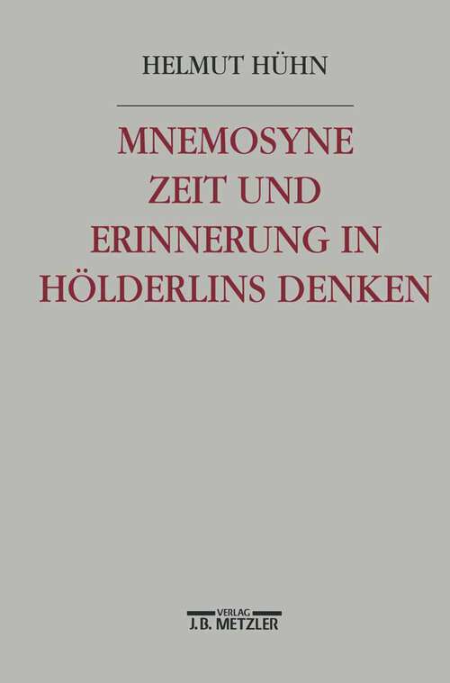 Book cover of Mnemosyne. Zeit und Erinnerung in Hölderlins Denken (1. Aufl. 1997)