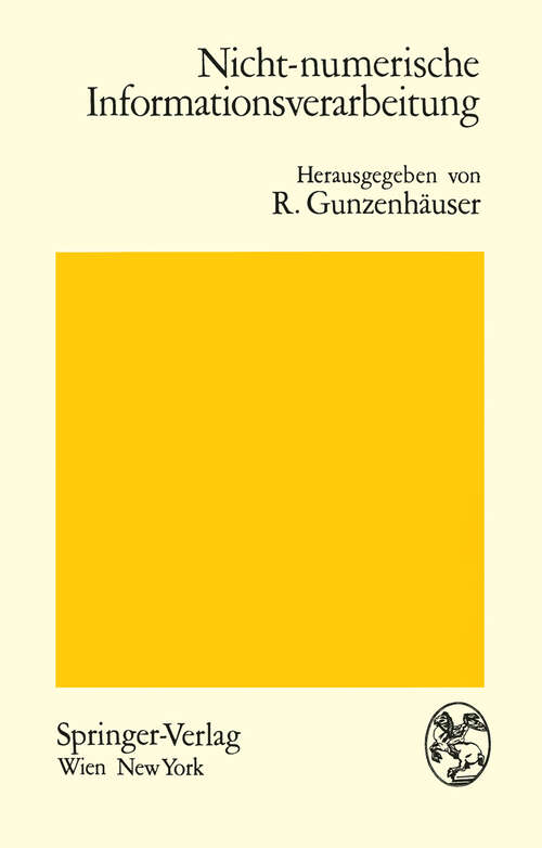 Book cover of Nicht-numerische Informationsverarbeitung: Beiträge zur Behandlung nicht-numerischer Probleme mit Hilfe von Digitalrechenanlagen (1968)
