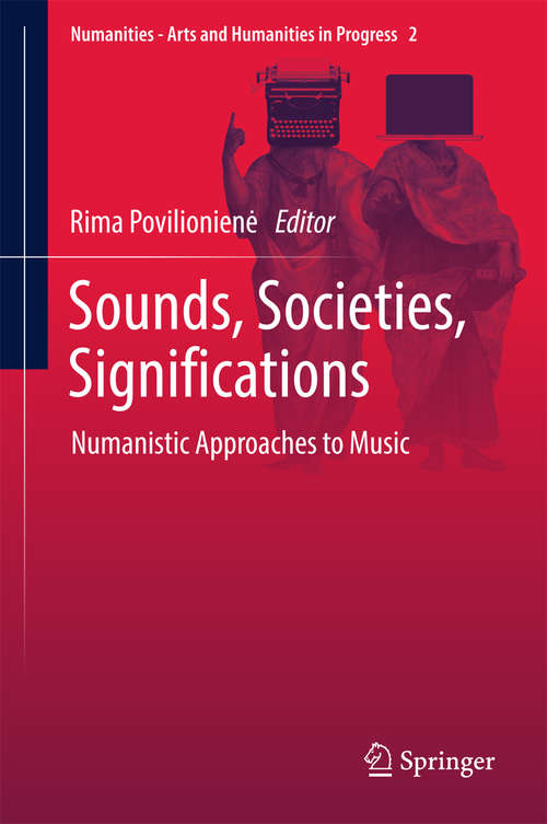 Book cover of Sounds, Societies, Significations: Numanistic Approaches to Music (Numanities - Arts and Humanities in Progress #2)