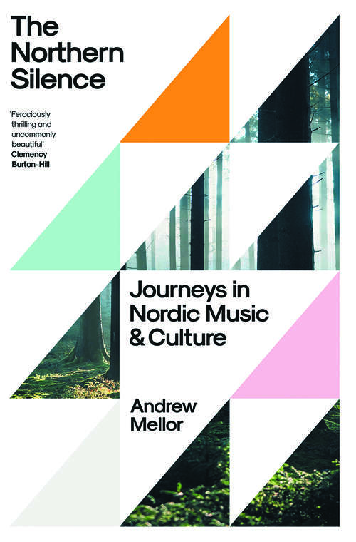 Book cover of The Northern Silence: Journeys in Nordic Music and Culture