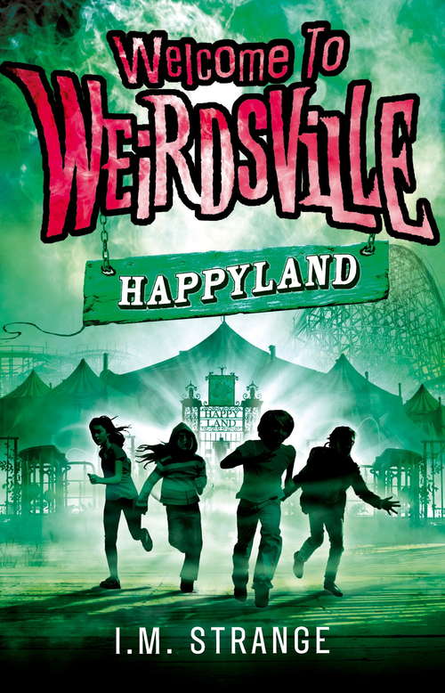 Book cover of Happyland: Book 1 (Welcome to Weirdsville #1)