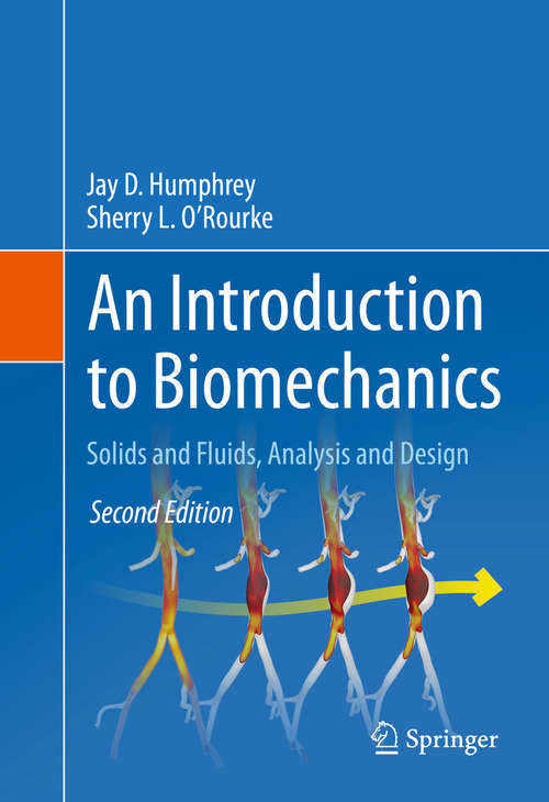 Book cover of An Introduction to Biomechanics: Solids and Fluids, Analysis and Design (2nd ed. 2015)