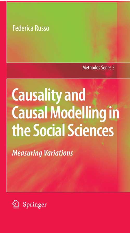 Book cover of Causality and Causal Modelling in the Social Sciences: Measuring Variations (2009) (Methodos Series #5)