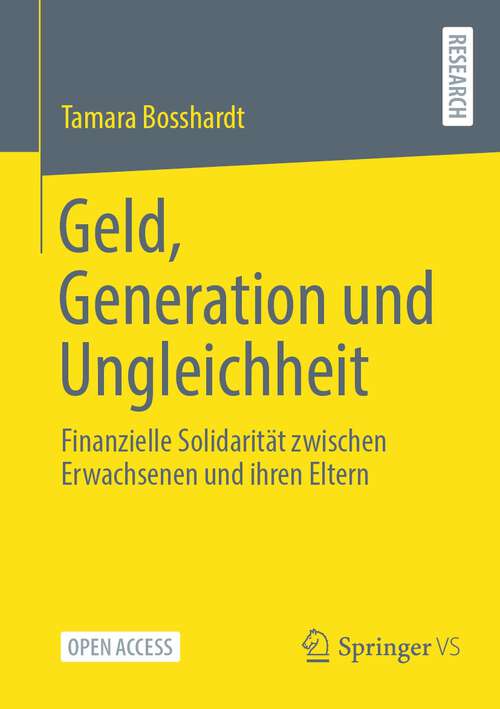Book cover of Geld, Generation und Ungleichheit: Finanzielle Solidarität zwischen Erwachsenen und ihren Eltern (2024)