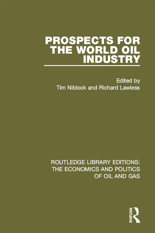Book cover of Prospects for the World Oil Industry (Routledge Library Editions: The Economics and Politics of Oil and Gas)
