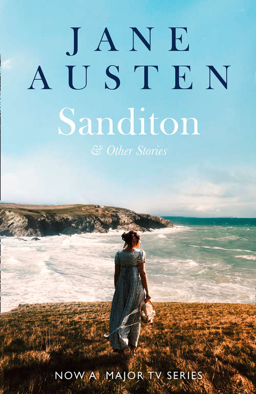 Book cover of Sanditon: Emma; Mansfield Park; Northanger Abbey; Persuasion; Pride And Prejudice; Sanditon And Other Stories; Sense And Sensibility (ePub edition) (Collins Classics: Vol. 225)