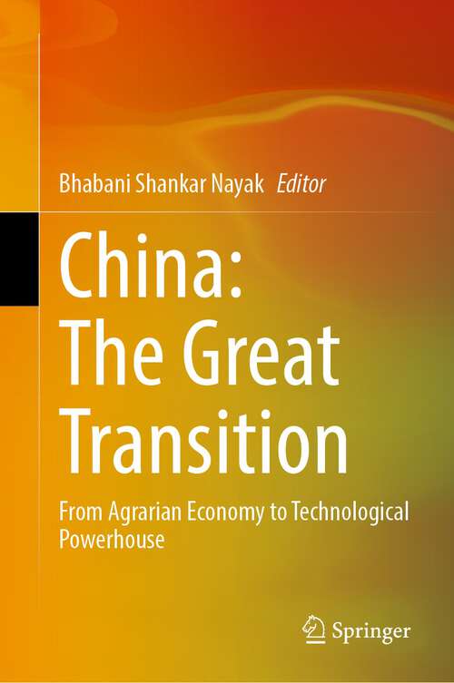 Book cover of China: From Agrarian Economy to Technological Powerhouse (1st ed. 2023)