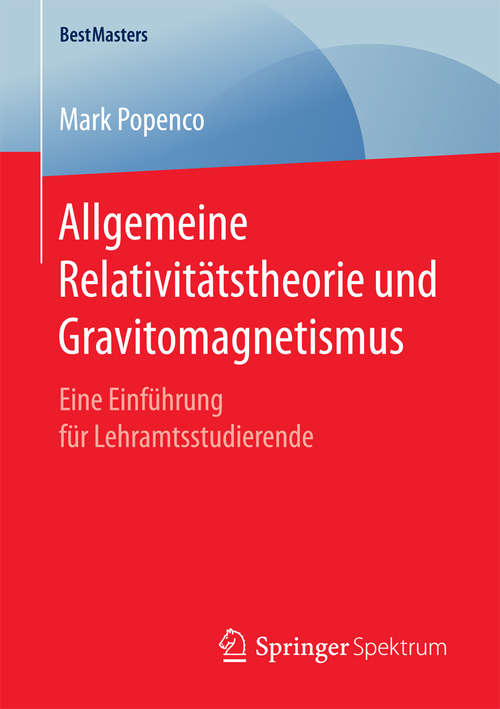 Book cover of Allgemeine Relativitätstheorie und Gravitomagnetismus: Eine Einführung für Lehramtsstudierende (BestMasters)