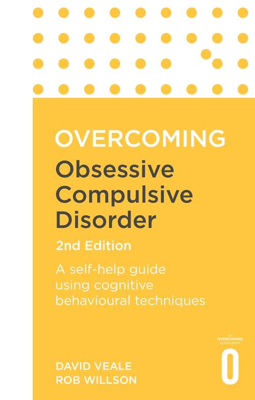 Book cover of Overcoming Obsessive Compulsive Disorder, 2nd Edition: A self-help guide using cognitive behavioural techniques
