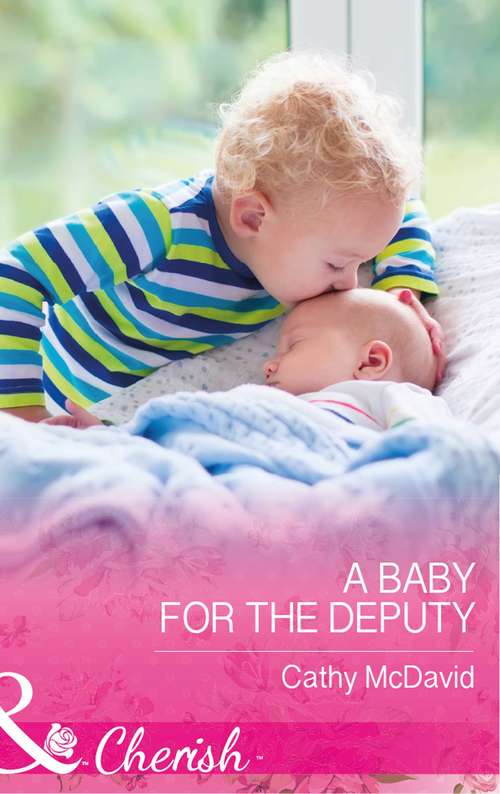 Book cover of A Baby For The Deputy: A Baby For The Deputy The Cowboy's Triple Surprise A Cowboy To Call Daddy Rodeo Rancher (ePub edition) (Mustang Valley #9)