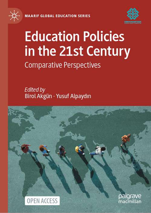 Book cover of Education Policies in the 21st Century: Comparative Perspectives (1st ed. 2022) (Maarif Global Education Series)