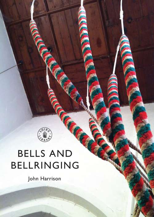 Book cover of Bells and Bellringing (Shire Library)