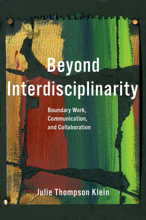 Book cover of Beyond Interdisciplinarity: Boundary Work, Communication, and Collaboration