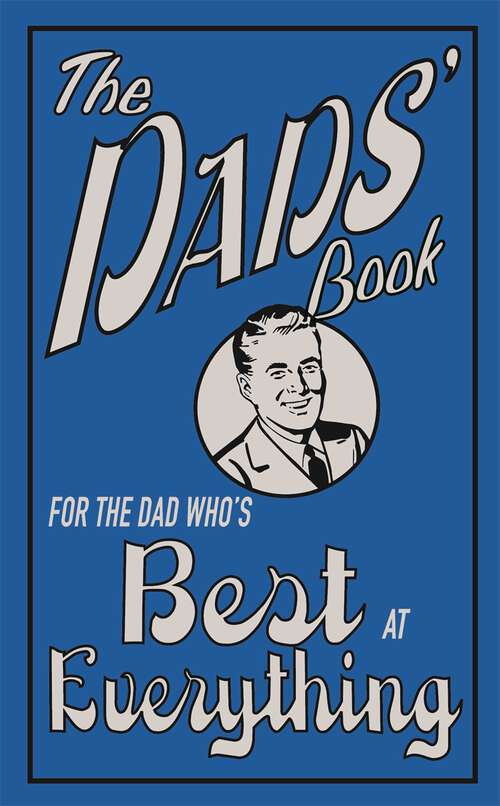 Book cover of The Dads' Book: For the Dad Who's Best at Everything