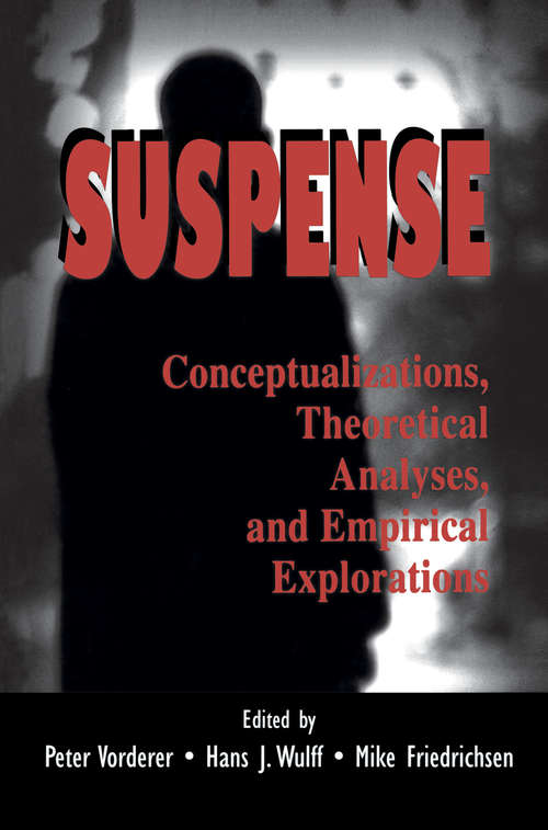 Book cover of Suspense: Conceptualizations, Theoretical Analyses, and Empirical Explorations (Routledge Communication Series)