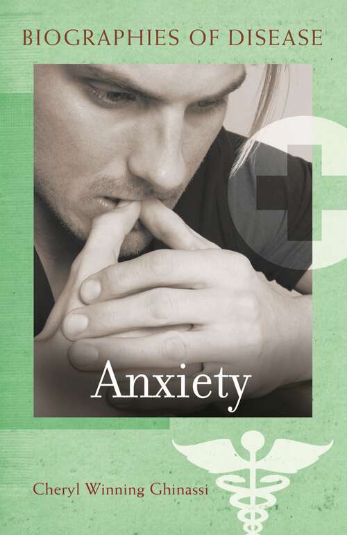 Book cover of Anxiety (Biographies of Disease)