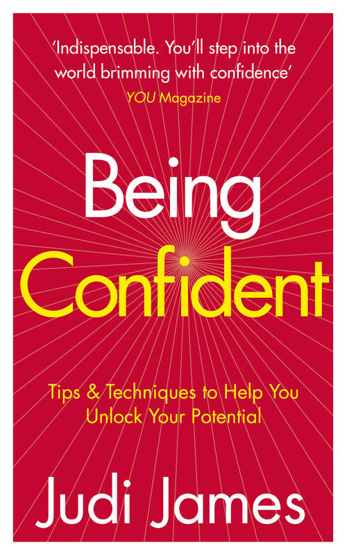 Book cover of Being Confident: Tips and Techniques to Help You Unlock Your Potential