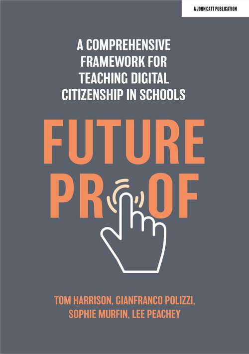 Book cover of Futureproof: A comprehensive framework for teaching digital citizenship in schools