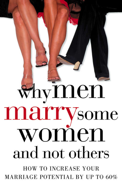 Book cover of Why Men Marry Some Women and Not Others: How To Increase Your Marriage Potential By Up To 60% (ePub edition)