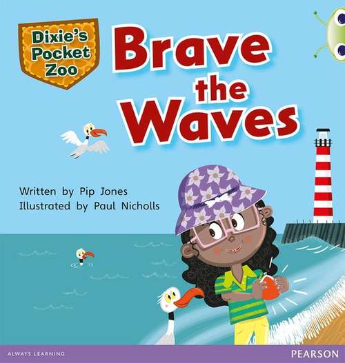 Book cover of Bug Club Green A Dixie's Pocket Zoo: Brave The Waves (PDF)