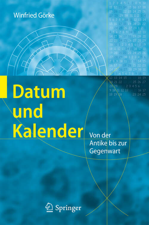 Book cover of Datum und Kalender: Von der Antike bis zur Gegenwart (2011)