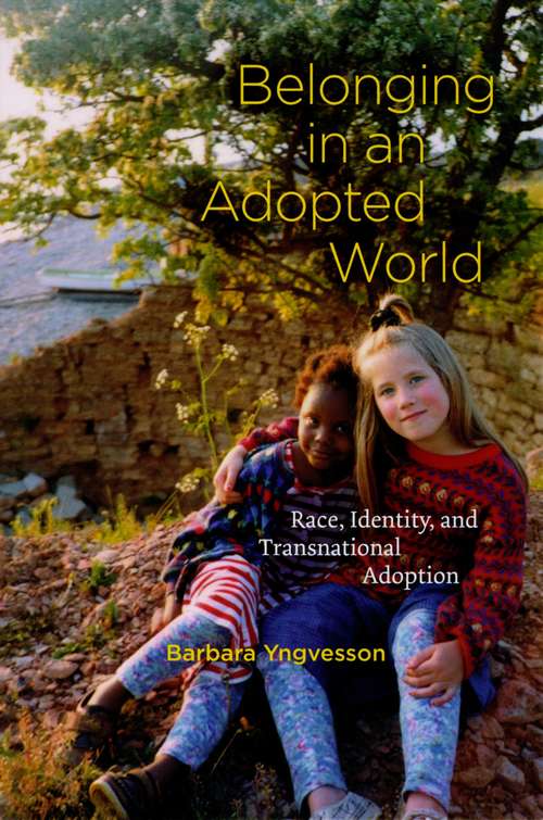 Book cover of Belonging in an Adopted World: Race, Identity, and Transnational Adoption (Chicago Series in Law and Society)