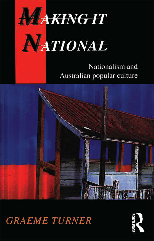 Book cover of Making It National: Nationalism and Australian popular culture