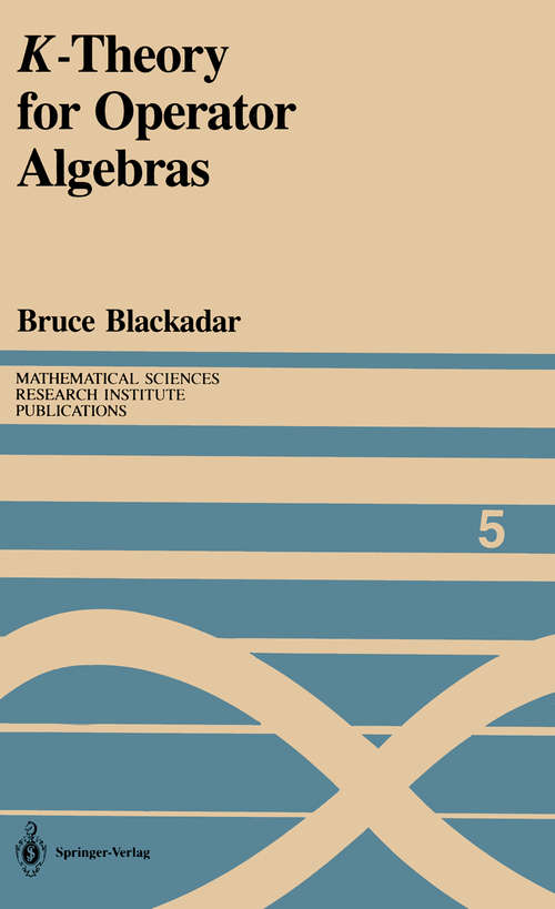 Book cover of K-Theory for Operator Algebras (1986) (Mathematical Sciences Research Institute Publications #5)