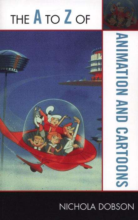 Book cover of The A to Z of Animation and Cartoons (PDF) (The A to Z Guide Series, No. 194)