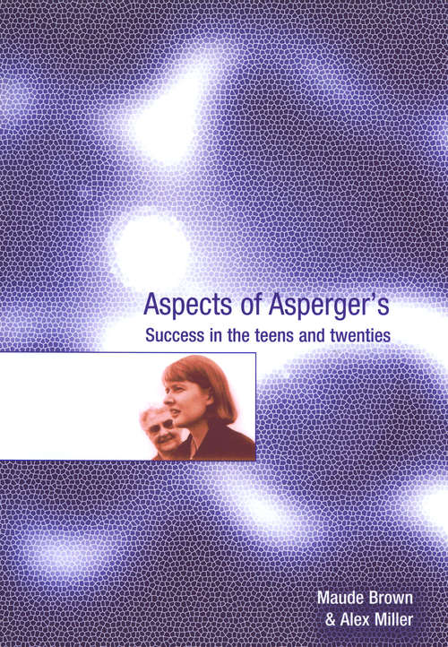 Book cover of Aspects of Asperger's: Success in the Teens and Twenties (PDF)