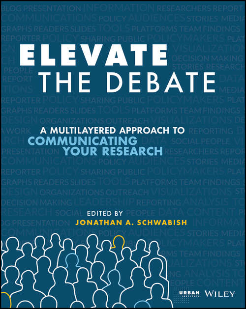 Book cover of Elevate the Debate: A Multilayered Approach to Communicating Your Research