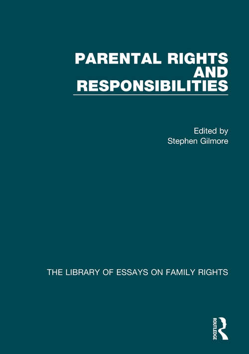 Book cover of Parental Rights and Responsibilities (The\library Of Essays On Family Rights Ser.)