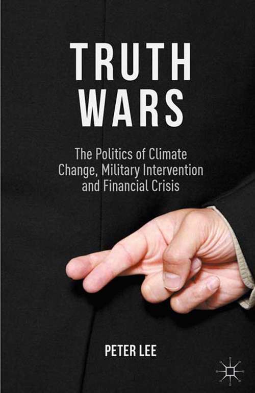 Book cover of Truth Wars: The Politics of Climate Change, Military Intervention and Financial Crisis (2014)