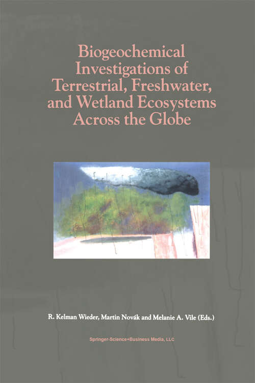 Book cover of Biogeochemical Investigations of Terrestrial, Freshwater, and Wetland Ecosystems across the Globe (2004)