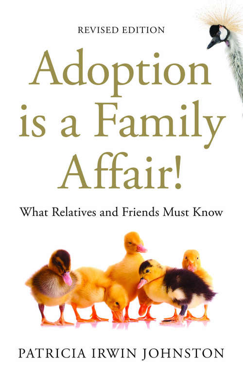 Book cover of Adoption Is a Family Affair!: What Relatives and Friends Must Know, Revised Edition