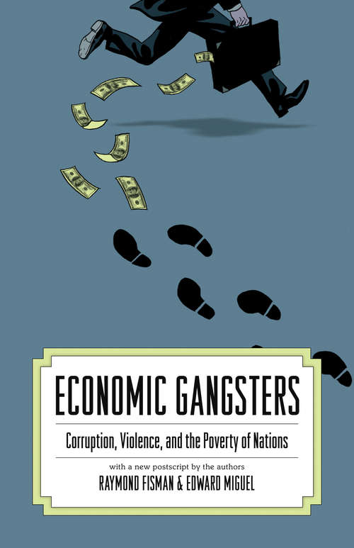 Book cover of Economic Gangsters: Corruption, Violence, and the Poverty of Nations