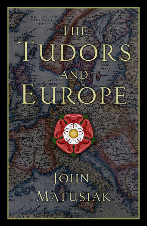 Book cover of The Tudors and Europe